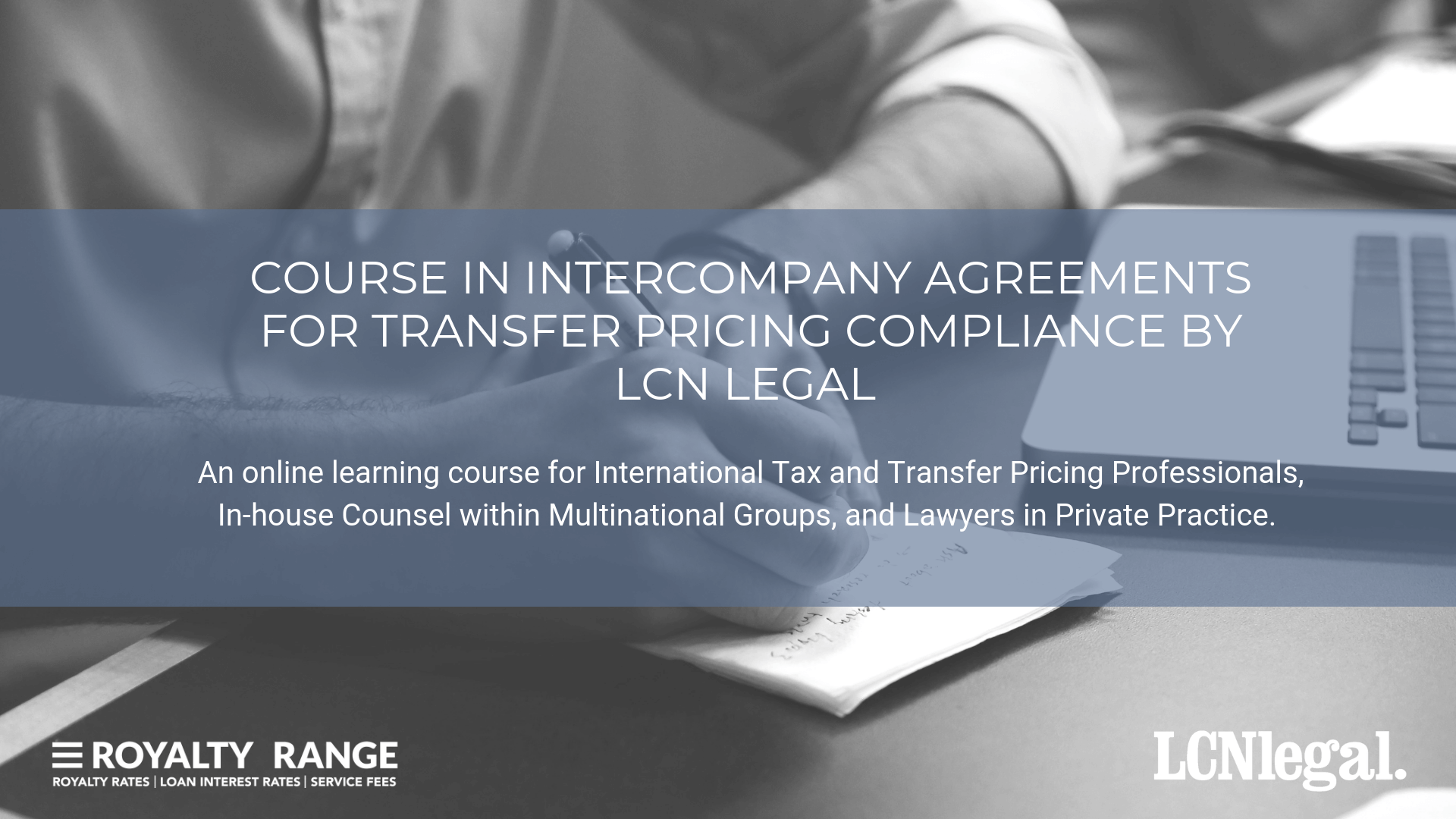 COURSE IN INTERCOMPANY AGREEMENTS FOR TRANSFER PRICING COMPLIANCE BY LCN LEGAL (1) COURSE IN INTERCOMPANY AGREEMENTS FOR TRANSFER PRICING COMPLIANCE BY LCN LEGAL